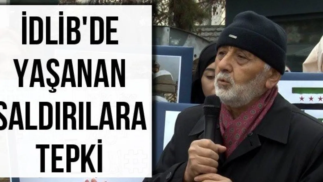 İdlib'de yaşanan saldırılara tepki