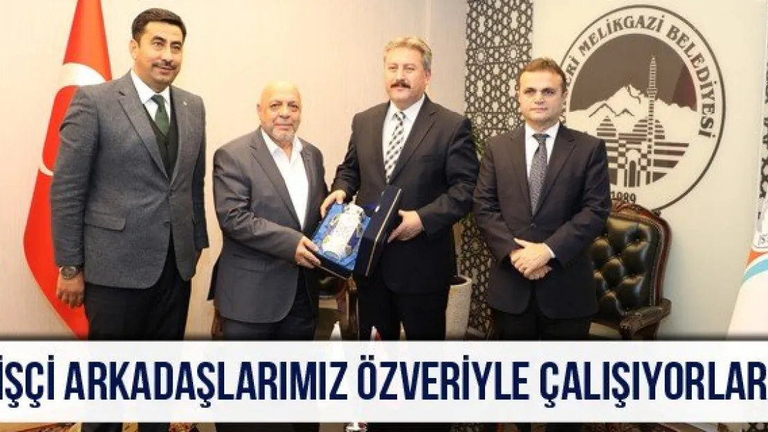 'İşçi arkadaşlarımız özveriyle çalışıyorlar'