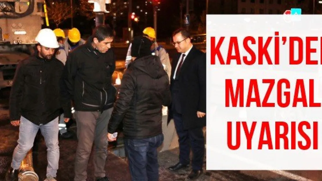 Kaski'den Mazgal Uyarısı