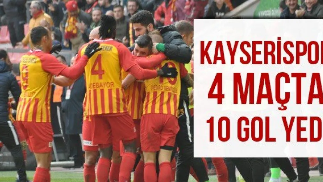 Kayserispor 4 maçta 10 gol yedi