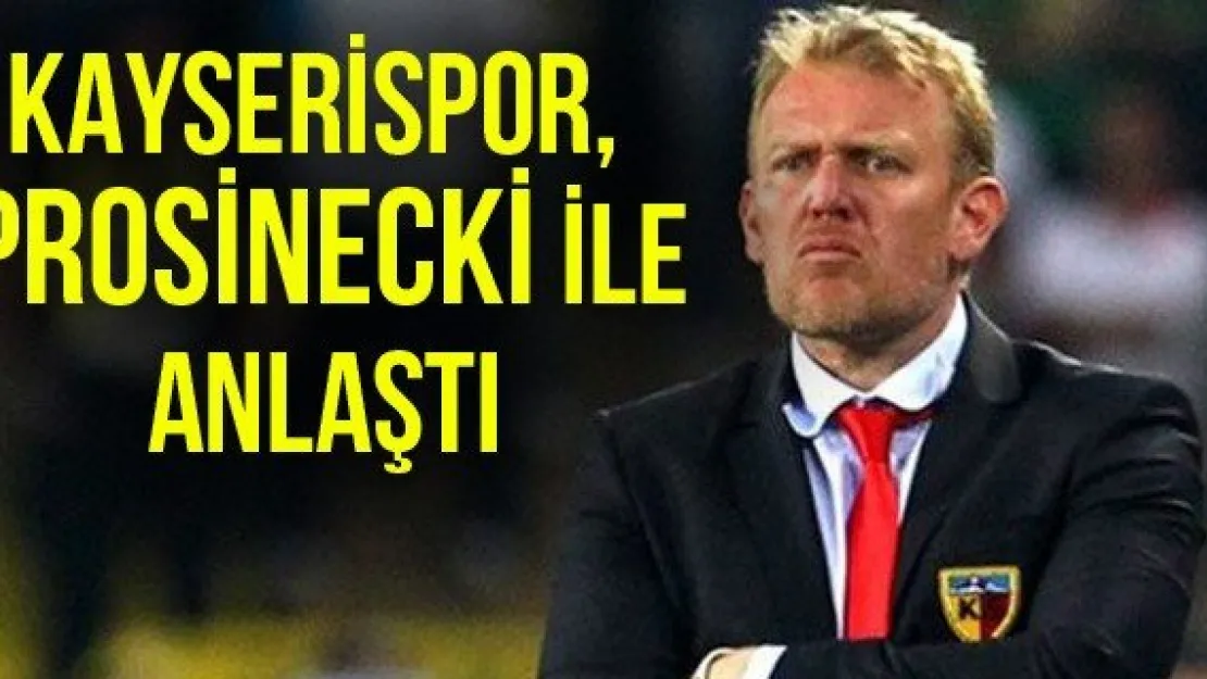 Kayserispor, Prosinecki İle Anlaştı