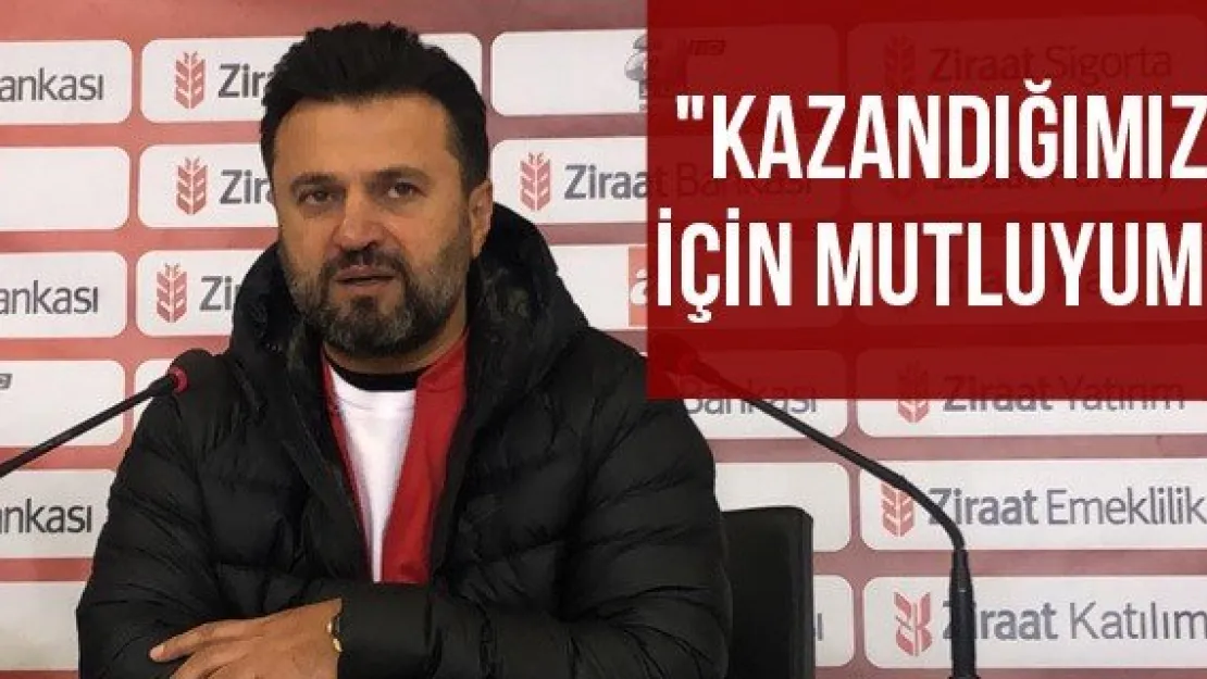 &quotKazandığımız için mutluyum'