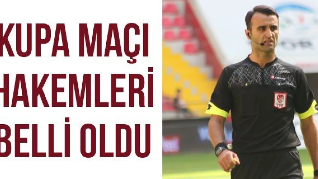 Kupa maçı hakemleri belli oldu