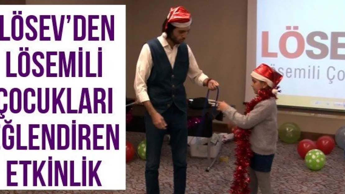 LÖSEV'den lösemili çocukları eğlendiren etkinlik