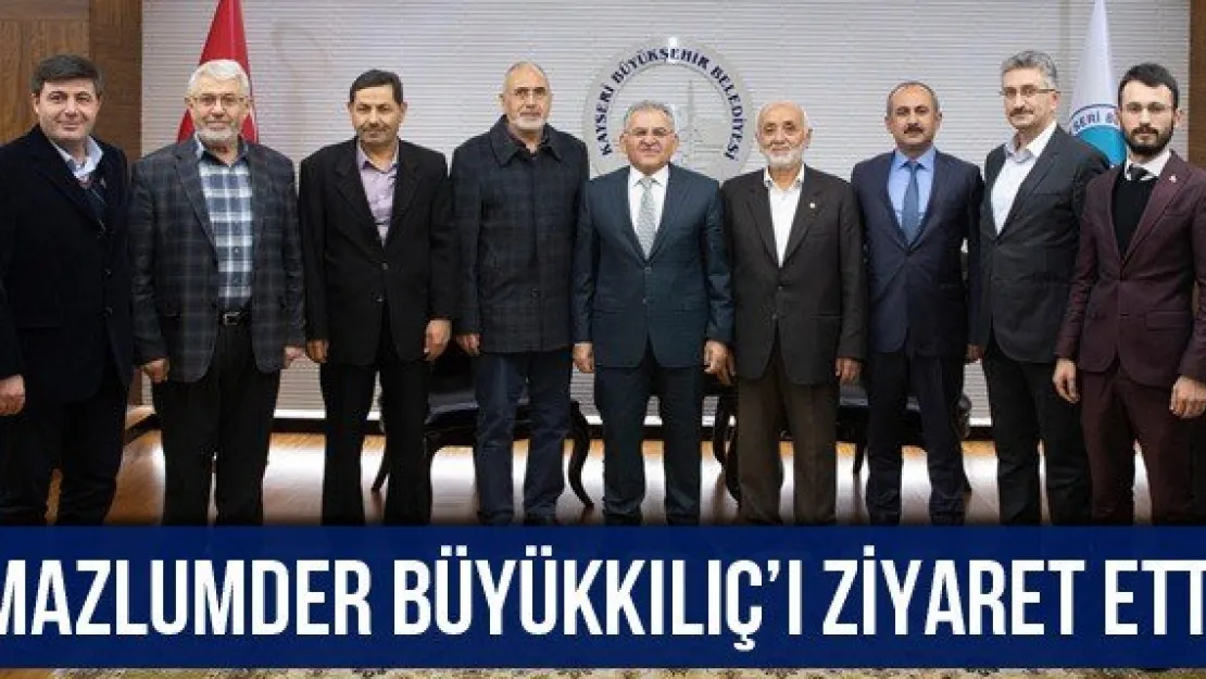 MAZLUMDER Büyükkılıç'ı ziyaret etti