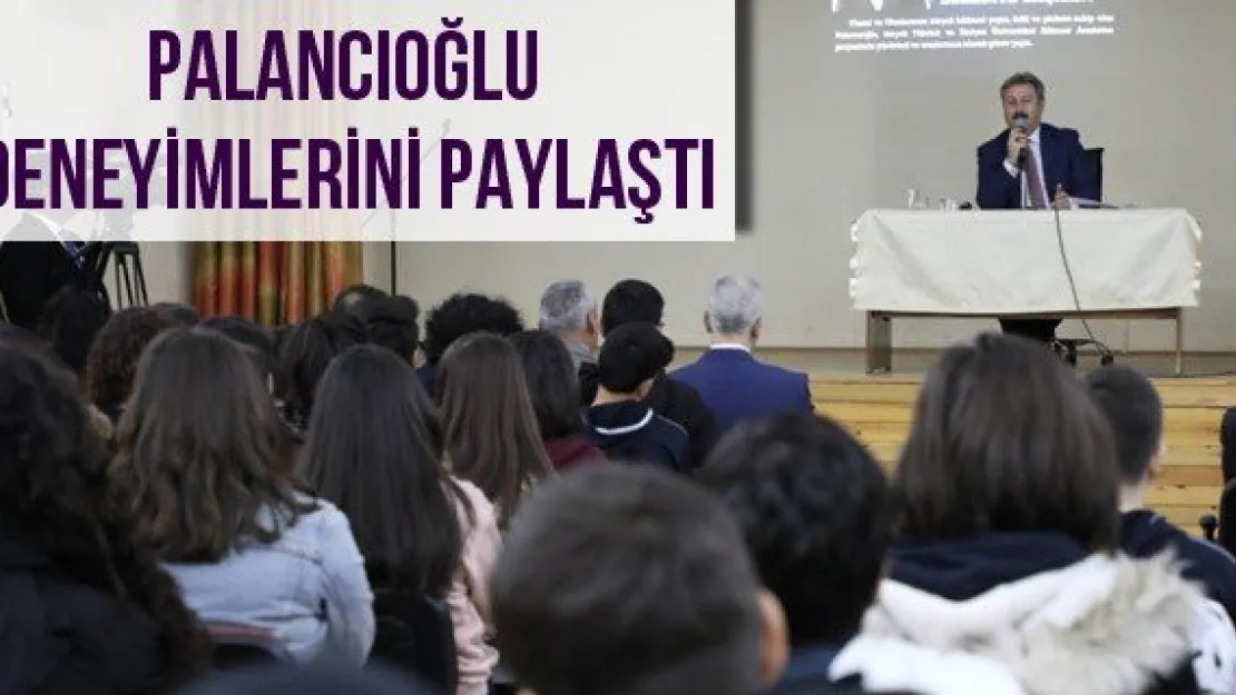 Palancıoğlu deneyimlerini paylaştı