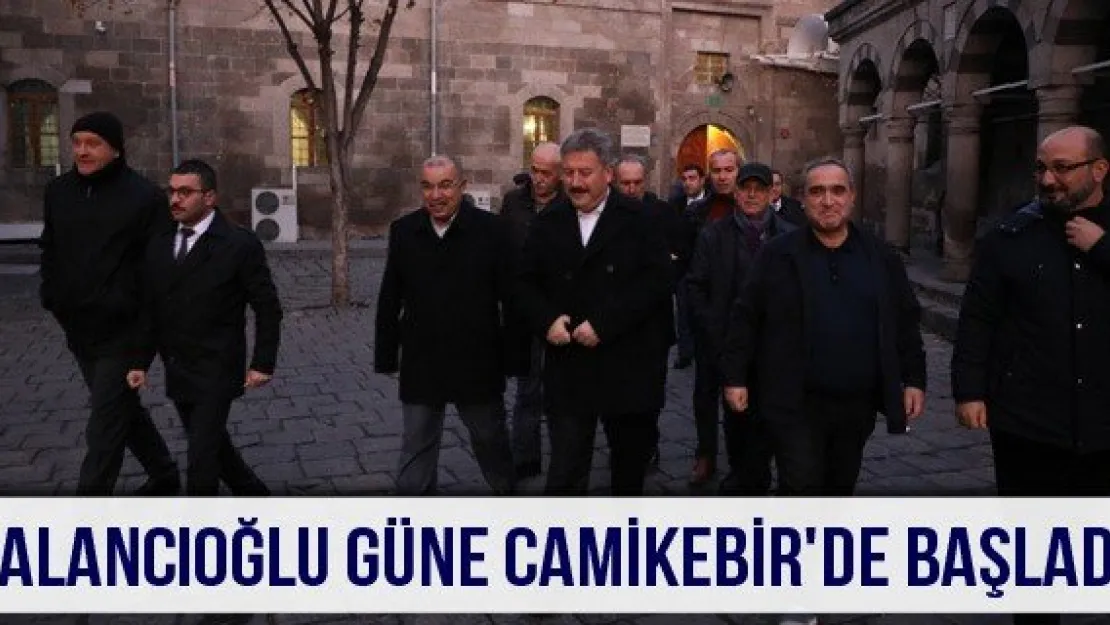 Palancıoğlu güne Camikebir'de başladı