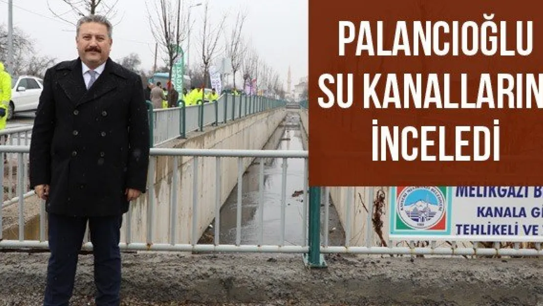 Palancıoğlu su kanallarını inceledi