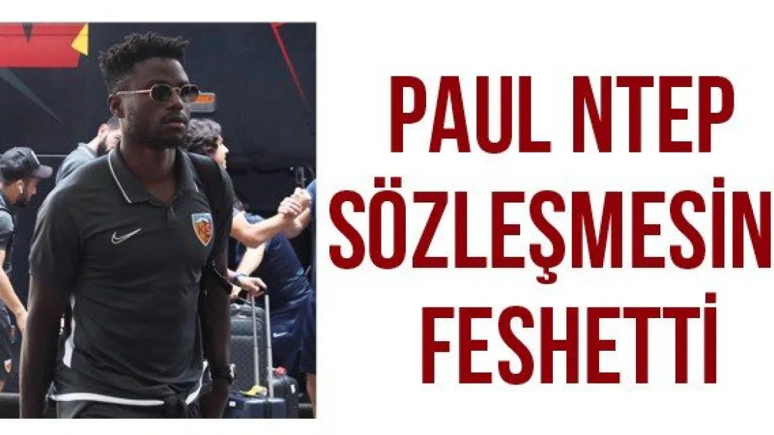 Paul Ntep sözleşmesini feshetti