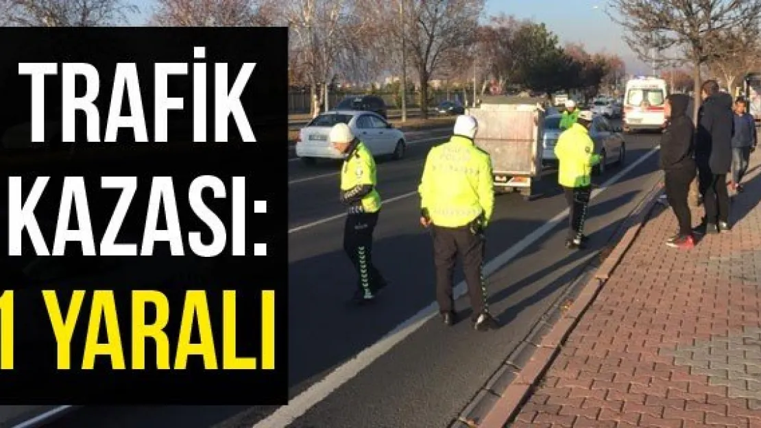 Trafik Kazası: 1 Yaralı