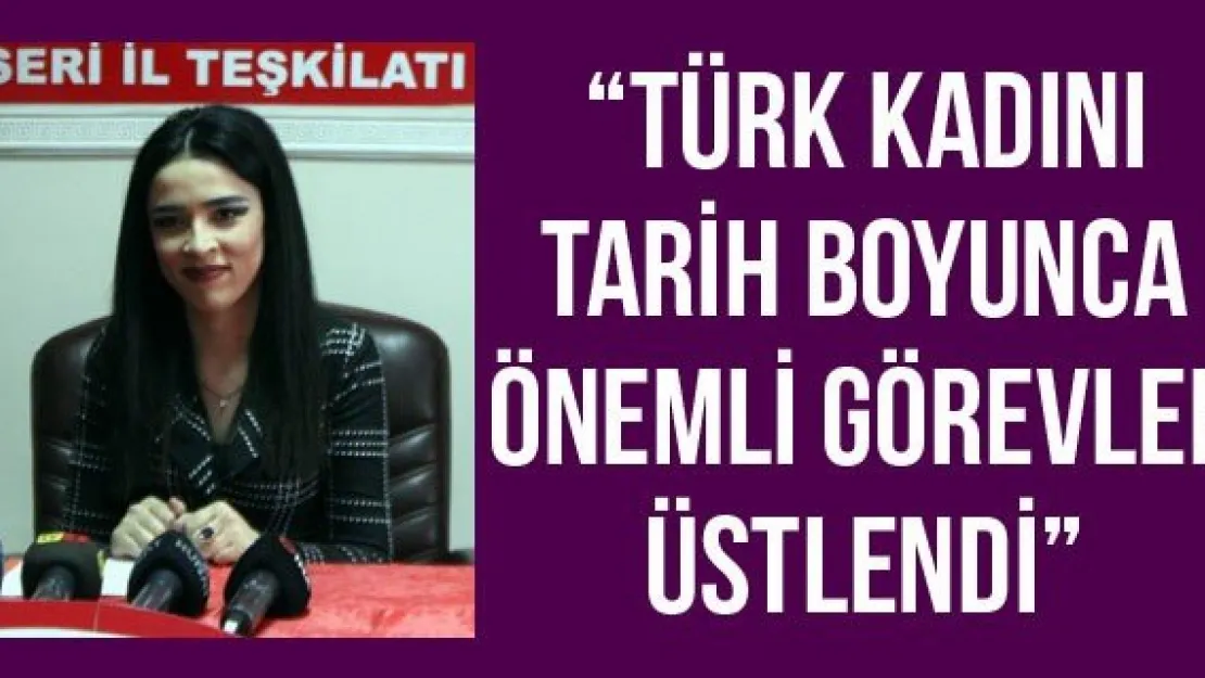 'Türk kadını tarih boyunca önemli görevler üstlendi'