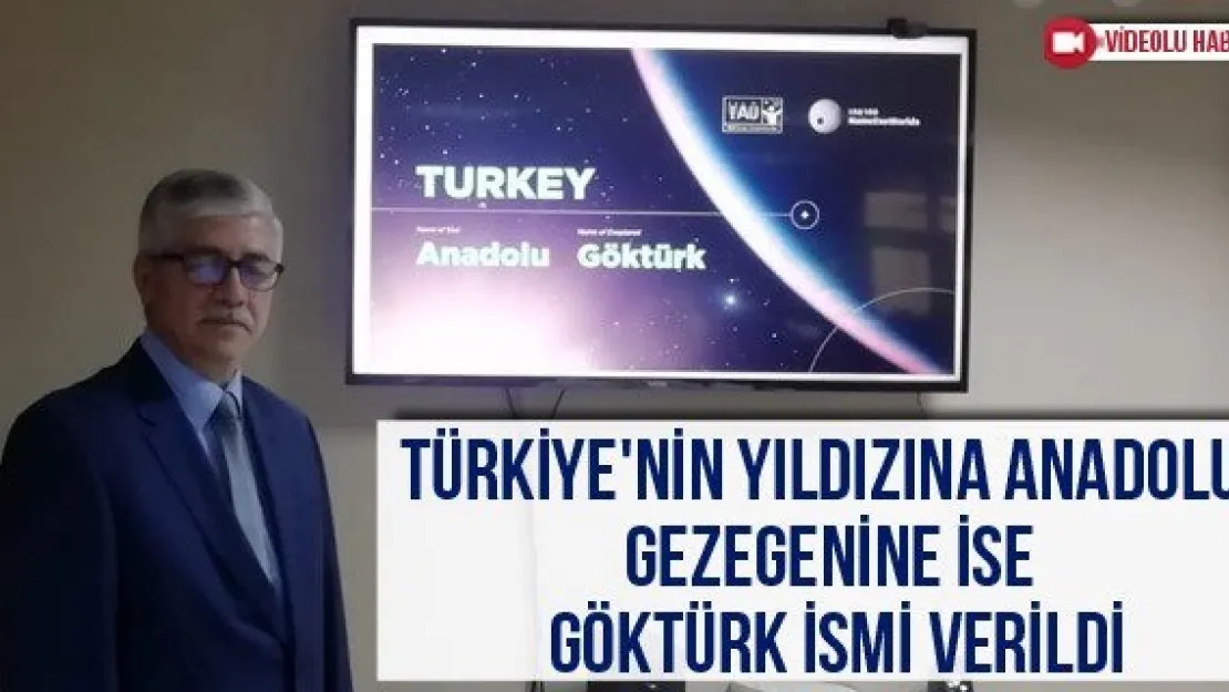 Türkiye'nin yıldızına Anadolu, gezegenine ise Göktürk ismi verildi