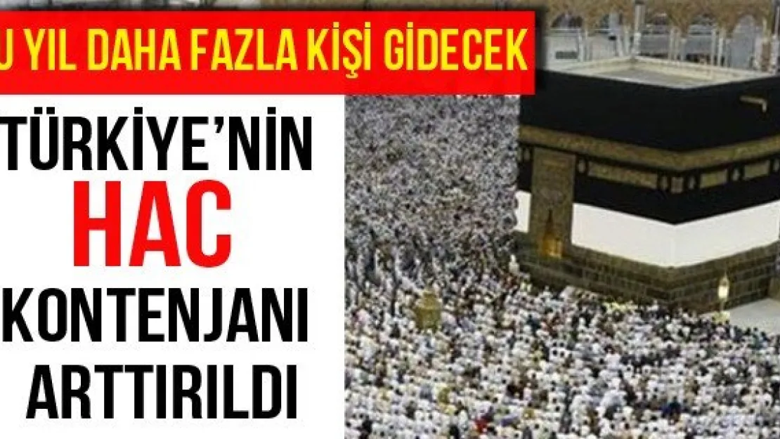 Türkiye'nin hac kontenjanı arttırıldı