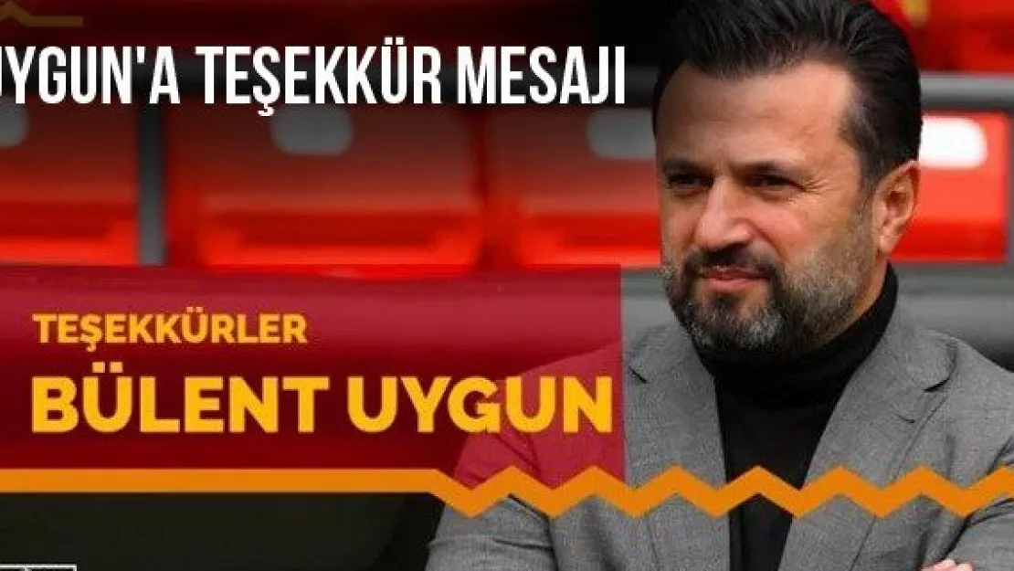 Uygun'a teşekkür mesajı