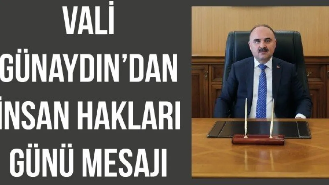 Vali Günaydın'dan İnsan Hakları Günü mesajı