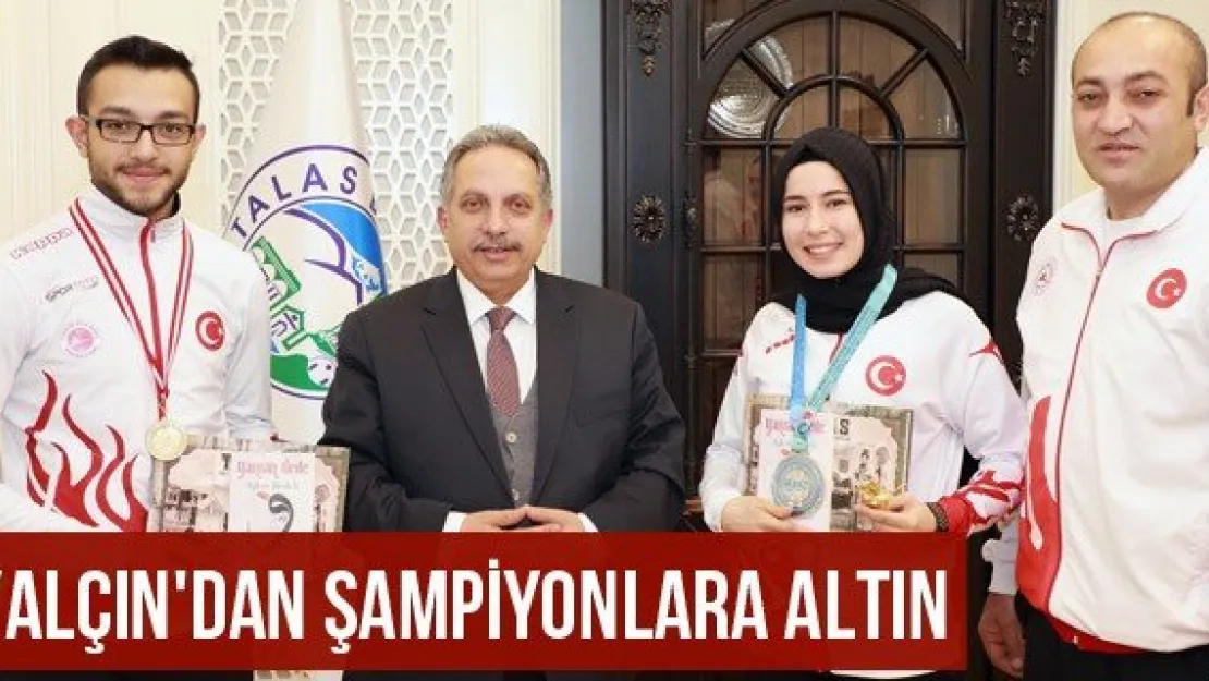 Yalçın'dan şampiyonlara altın