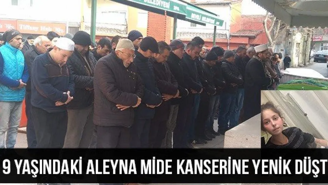 19 yaşındaki Aleyna mide kanserine yenik düştü