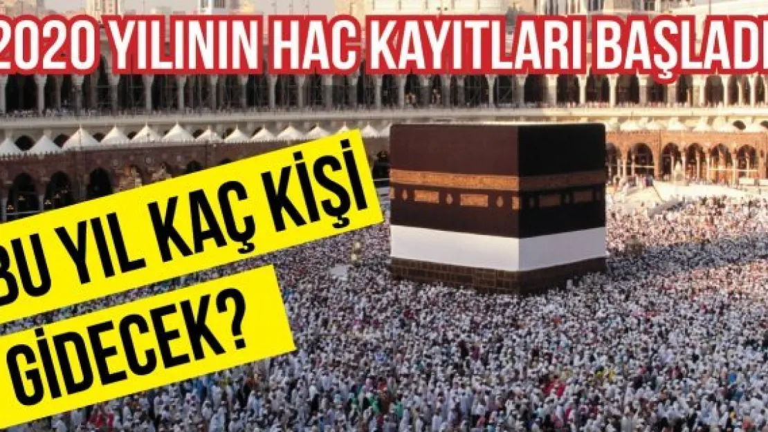 2020 yılının hac kayıtları başladı