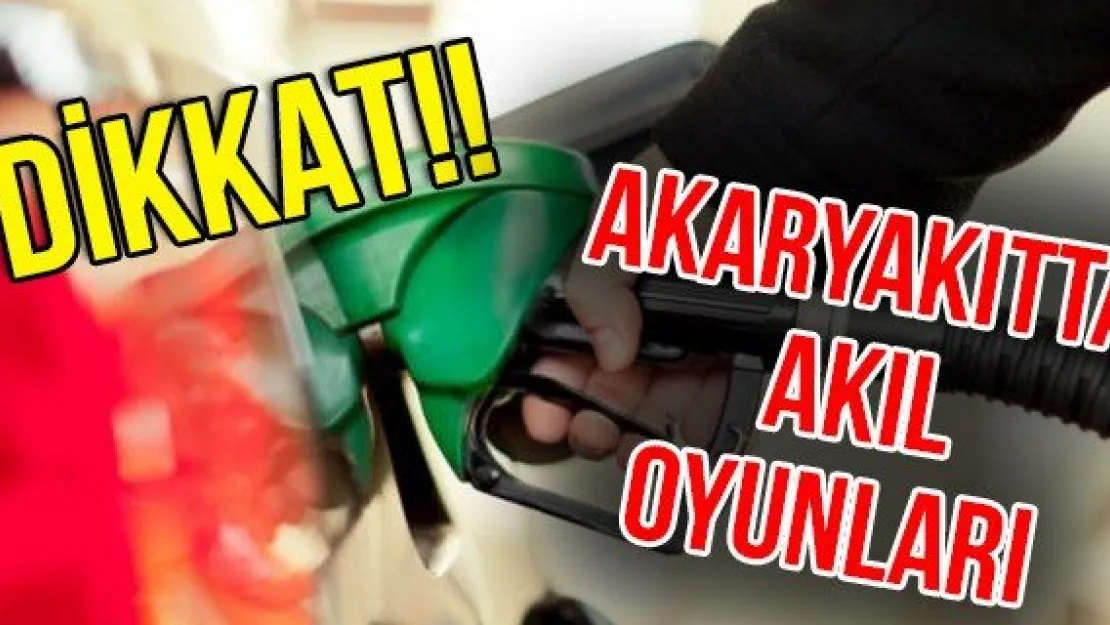 Akaryakıtta akıl oyunları