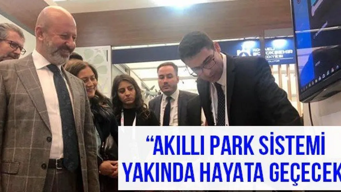 'Akıllı Park Sistemi yakında hayata geçecek'