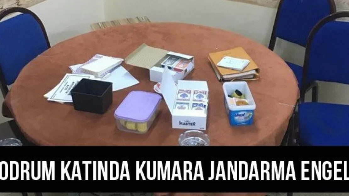 Bodrum katında kumara jandarma engeli