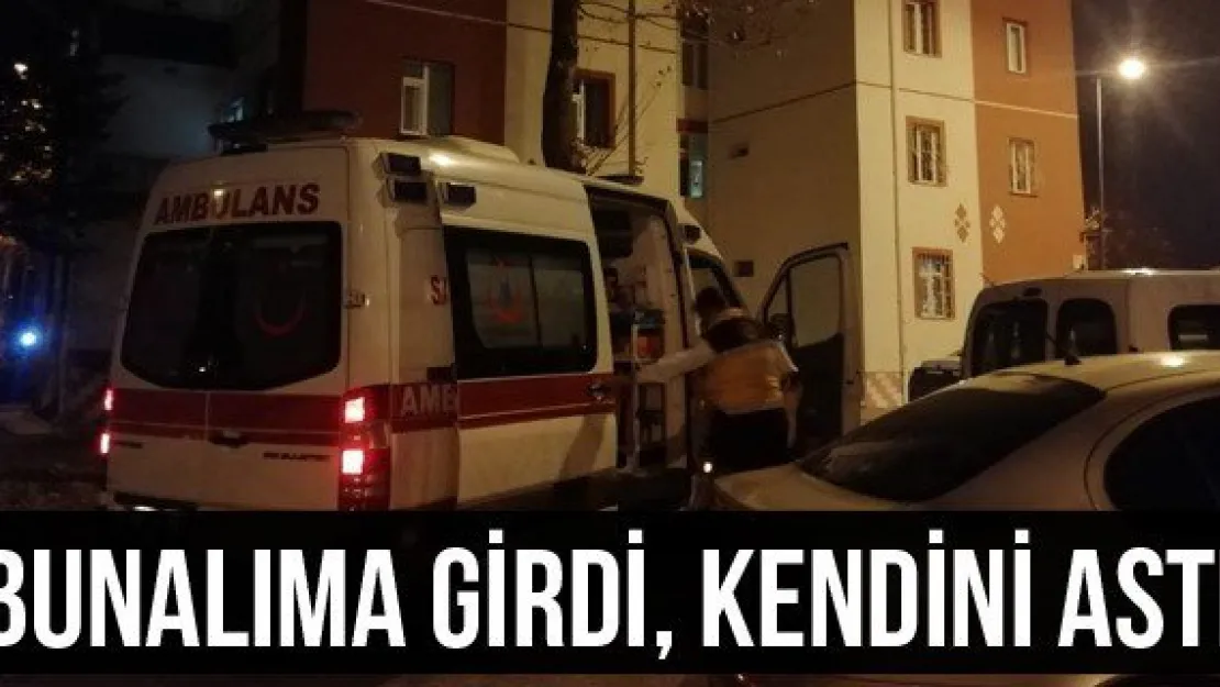 Bunalıma girdi, kendini astı