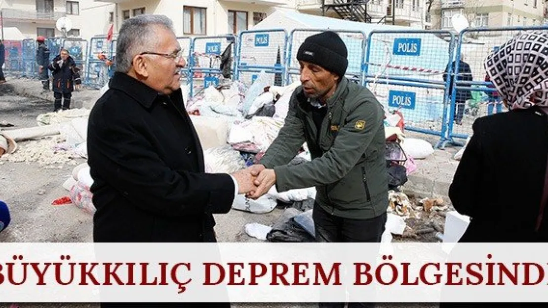 Büyükkılıç Deprem Bölgesinde