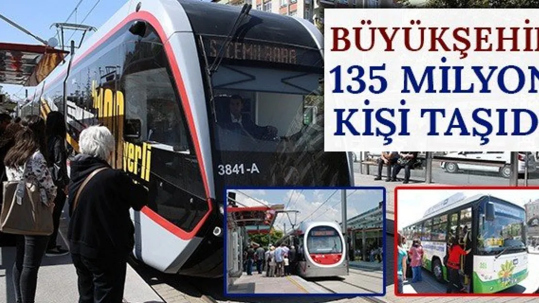 Büyükşehir 135 milyon kişi taşıdı