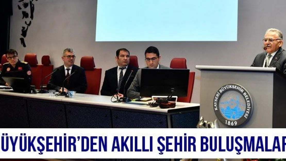 Büyükşehir'den akıllı şehir buluşmaları