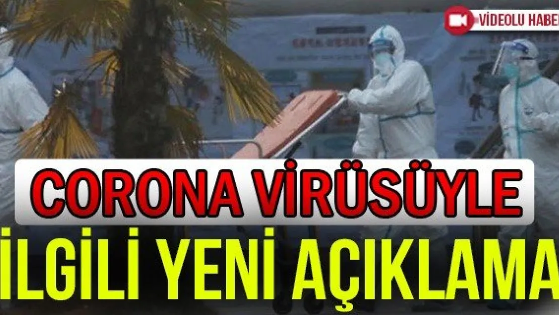Corona Virüsüyle İlgili Yeni Açıklama