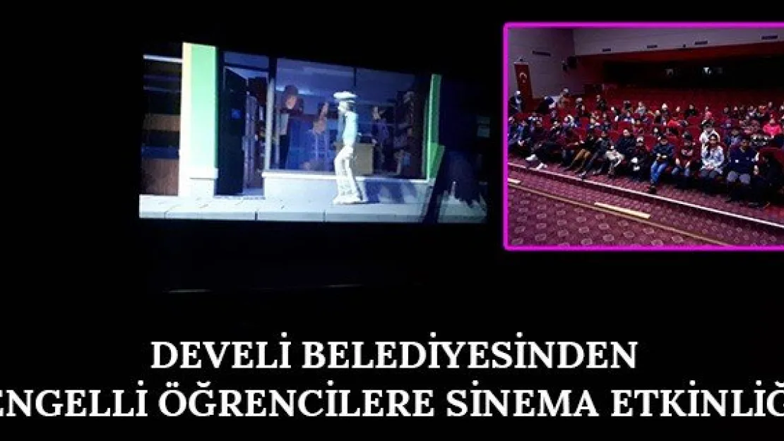 Develi Belediyesinden engelli öğrencilere sinema etkinliği