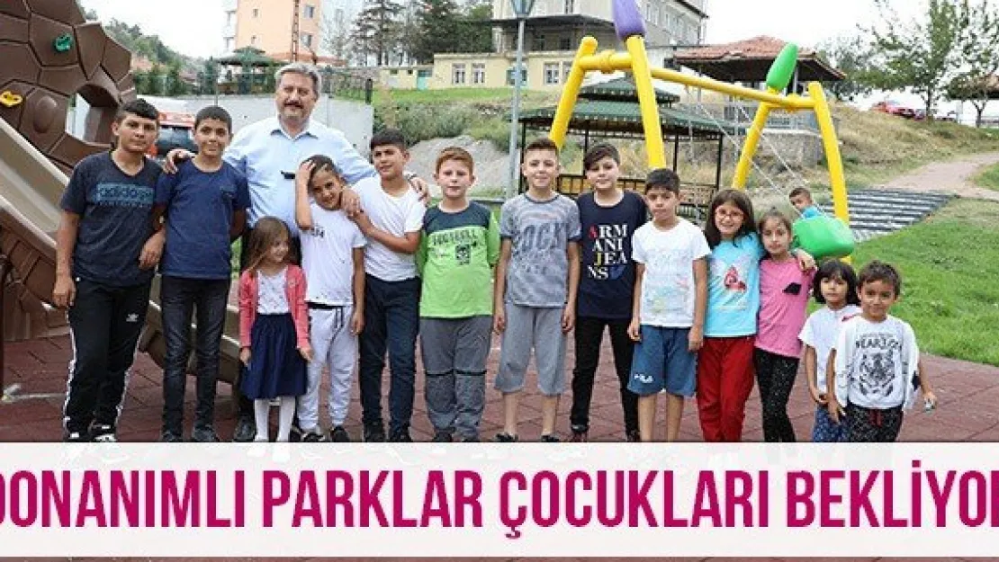 Donanımlı Parklar Çocukları Bekliyor