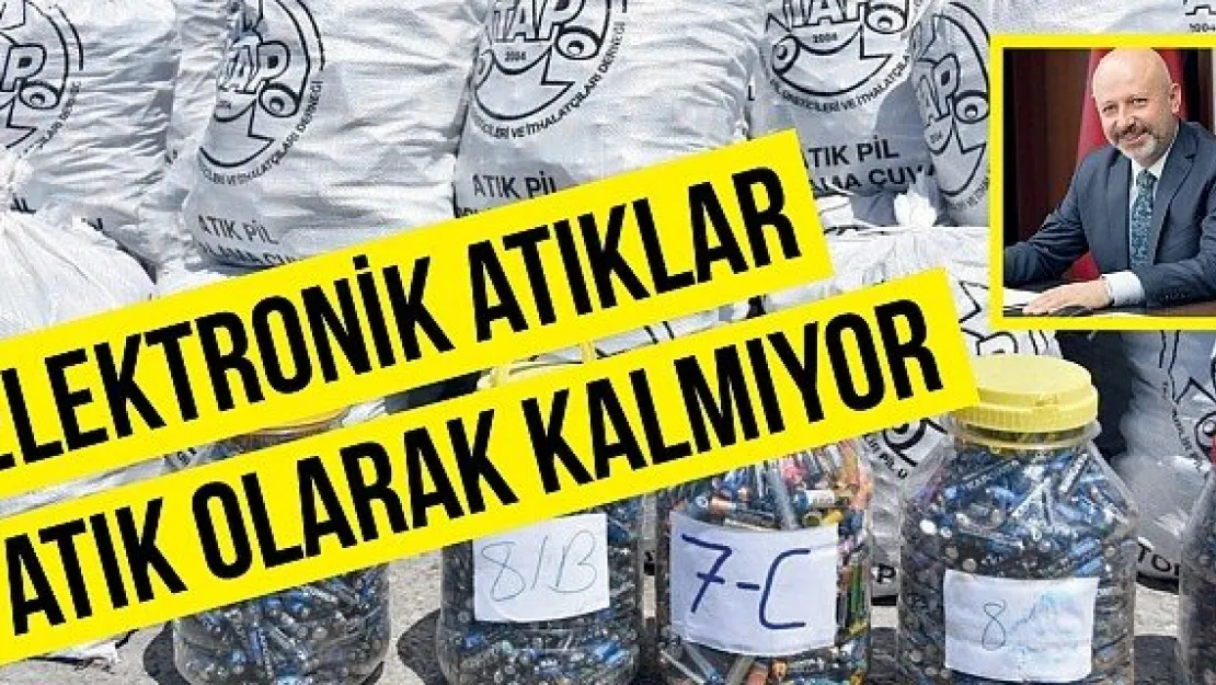 Elektronik atıklar atık olarak kalmıyor