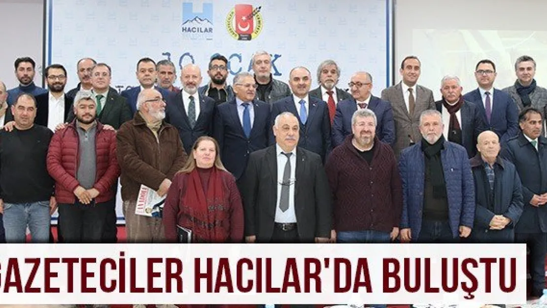 Gazeteciler Hacılar'da buluştu