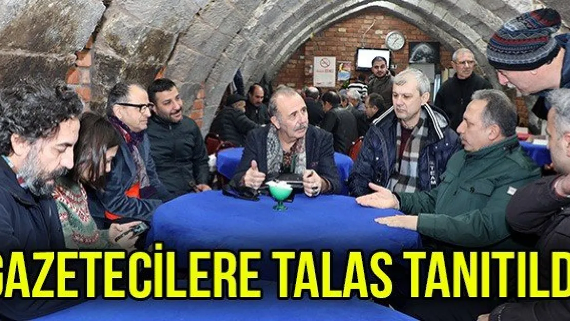 Gazetecilere Talas Tanıtıldı