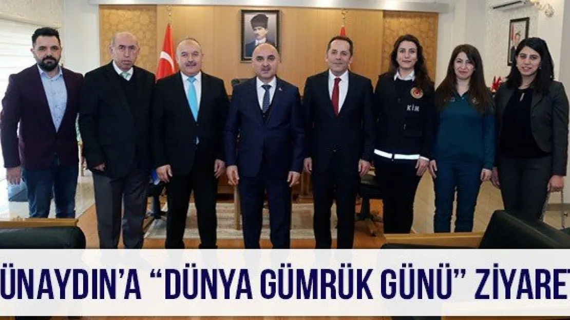 Günaydın'a 'Dünya Gümrük Günü' ziyareti