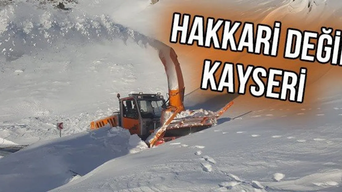 Hakkari değil Kayseri