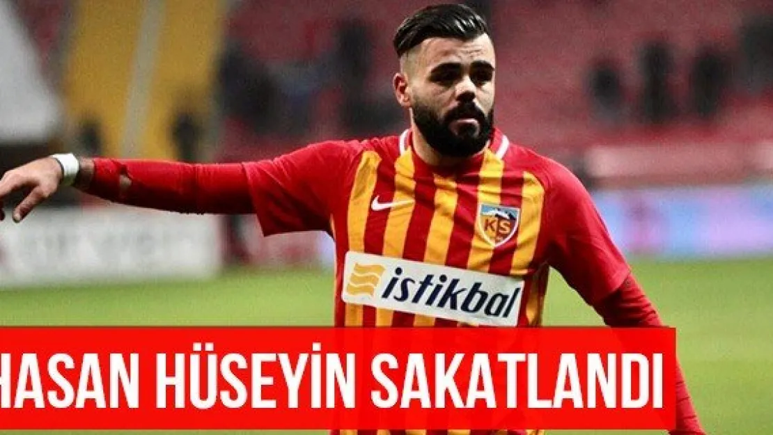 Hasan Hüseyin sakatlandı