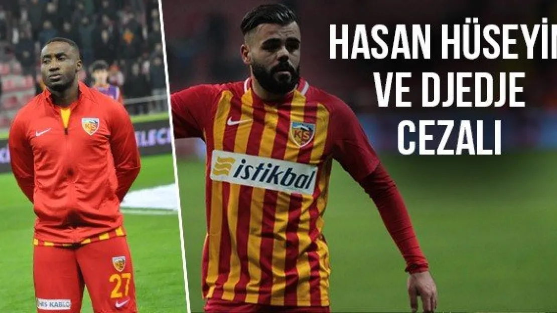 Hasan Hüseyin ve Djedje cezalı