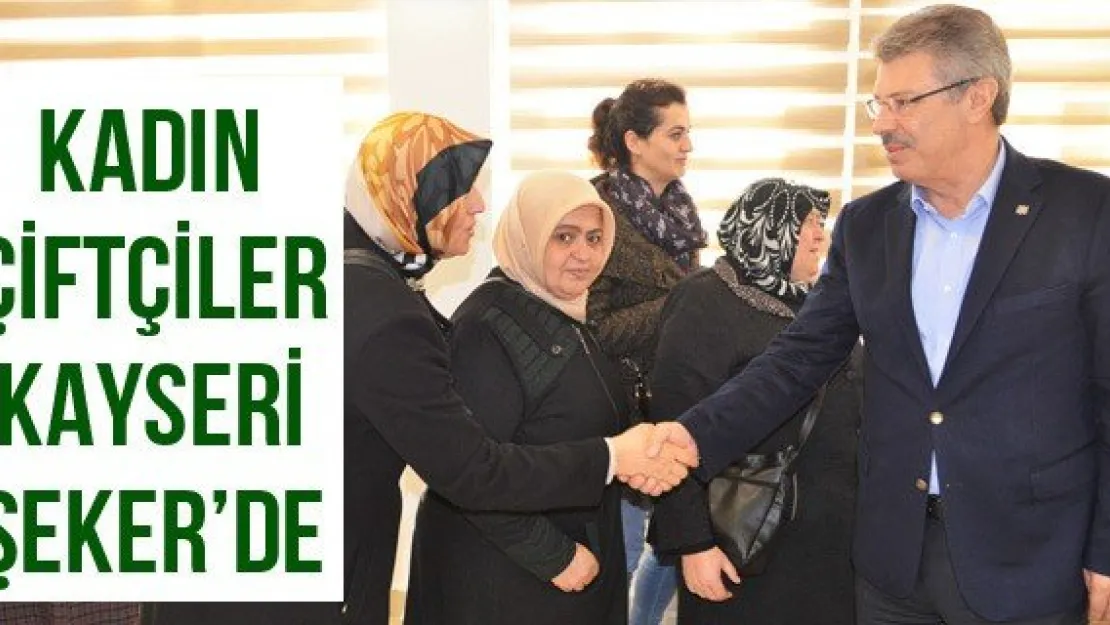 Kadın çiftçiler Kayseri Şeker'de