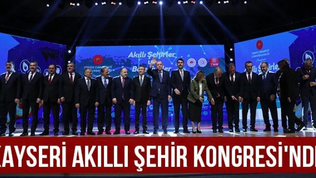 Kayseri Akıllı Şehir Kongresi'nde