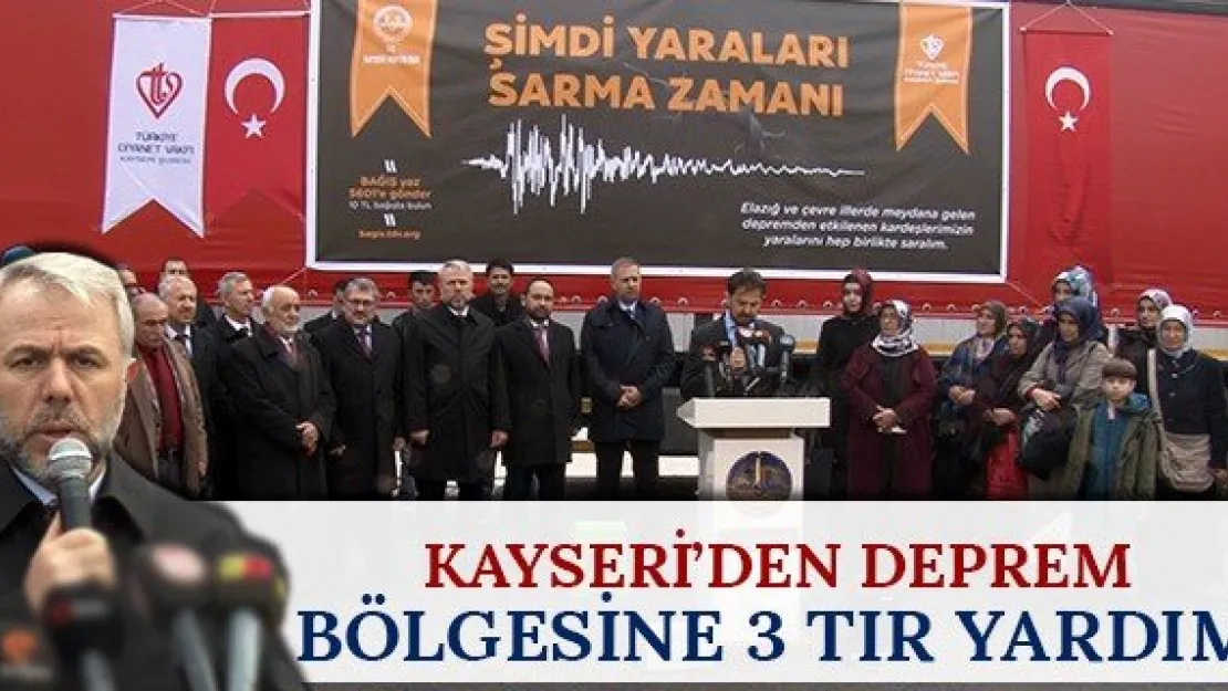 Kayseri'den deprem bölgesine 3 tır yardım