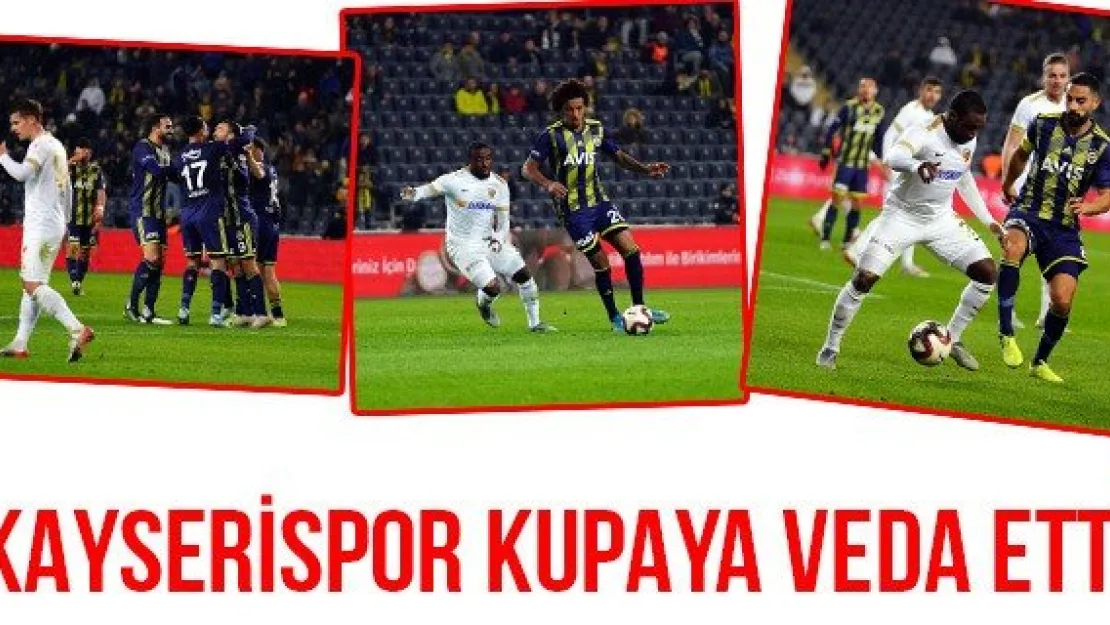 Kayserispor kupaya veda etti