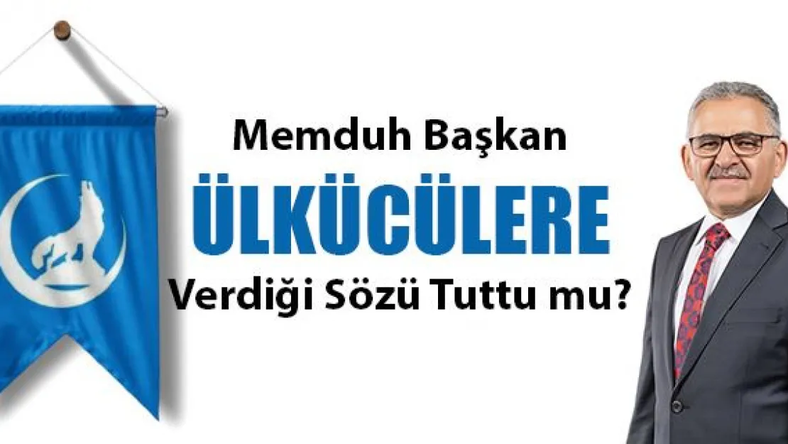 Memduh Büyükkılıç Ülkücülere Verdiği Sözü Tuttu mu?