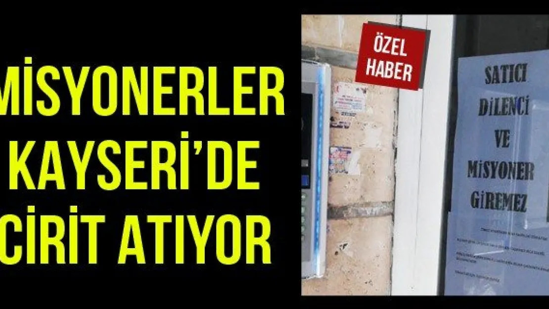 Misyonerler Kayseri'de Cirit Atıyor