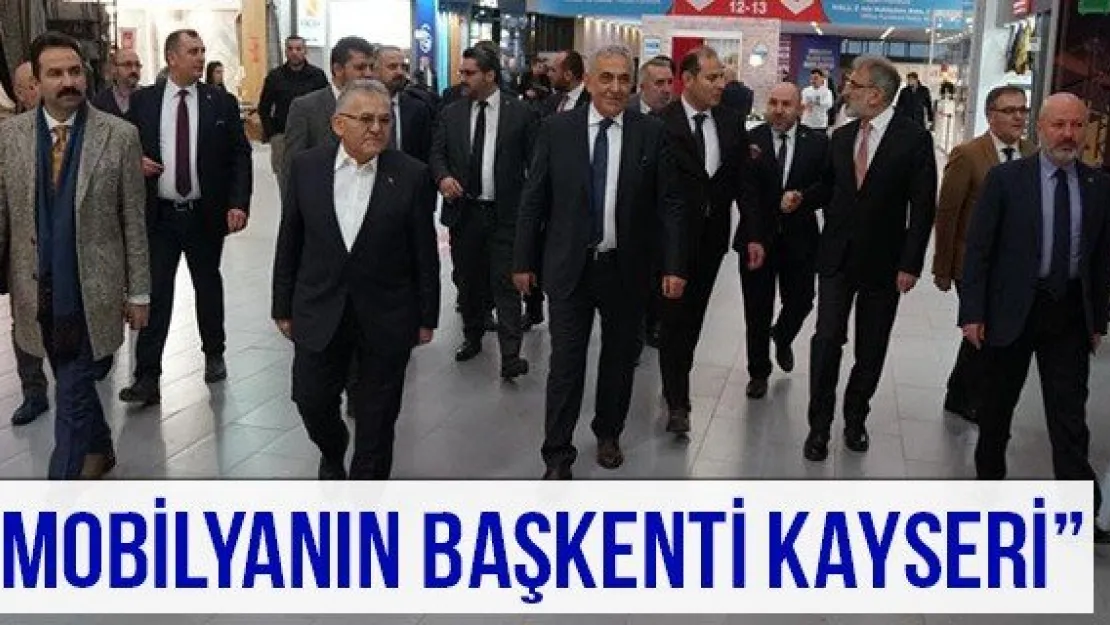 'Mobilyanın başkenti Kayseri'