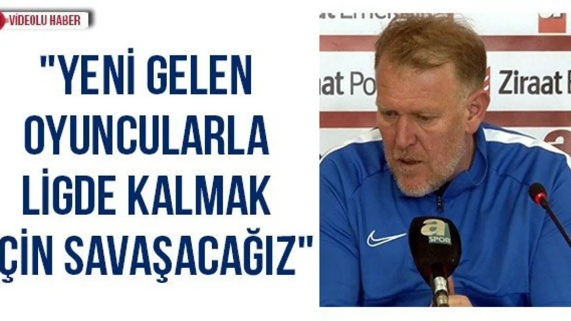 Prosinecki: &quotYeni gelen oyuncularla ligde kalmak için savaşacağız"
