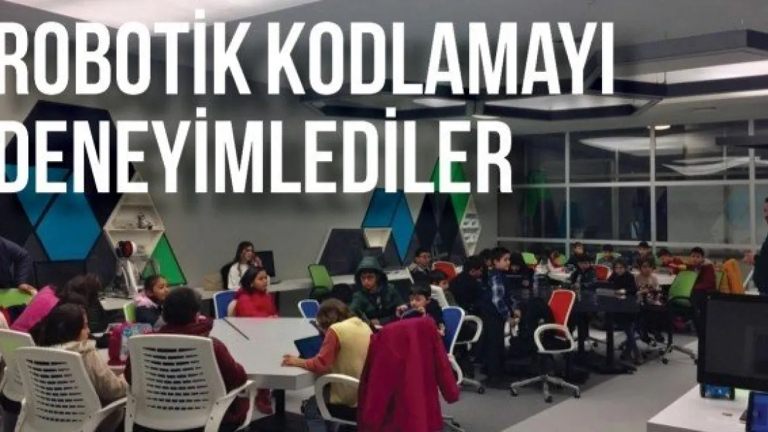 Robotik kodlamayı deneyimlediler