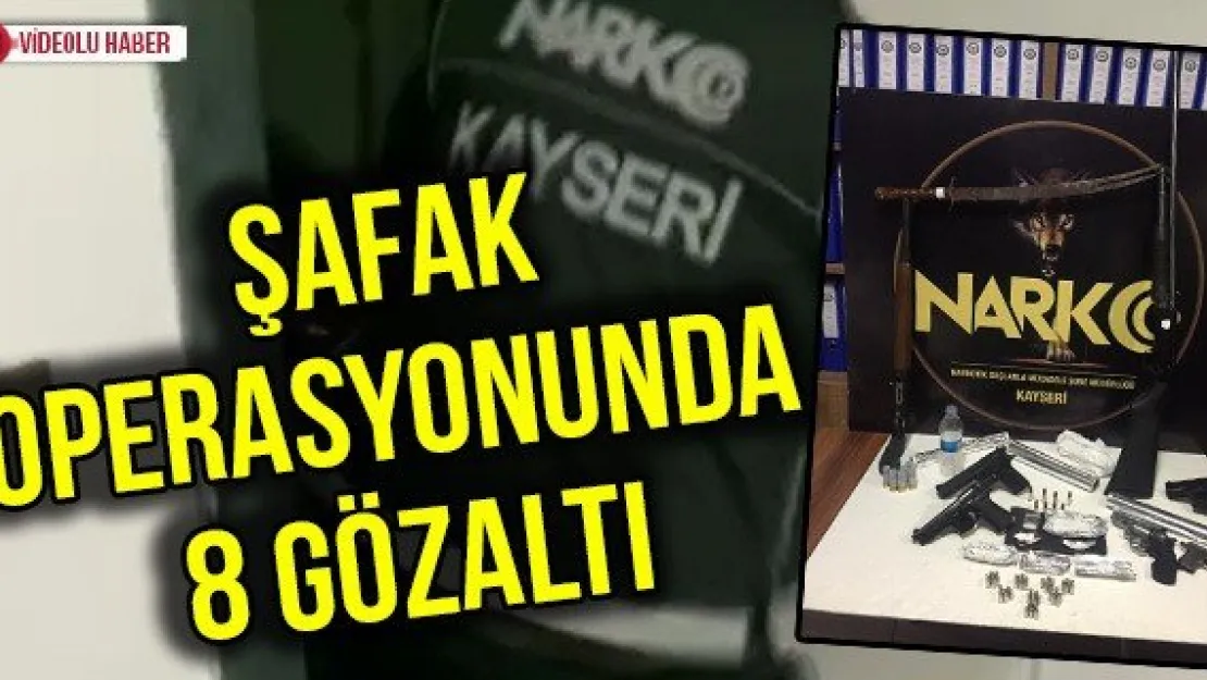 Şafak operasyonunda 8 gözaltı