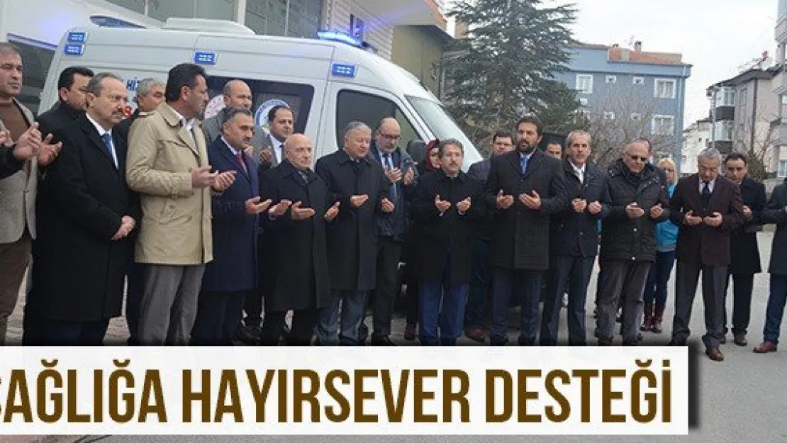 Sağlığa Hayırsever Desteği